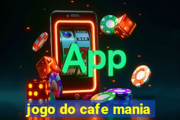 jogo do cafe mania